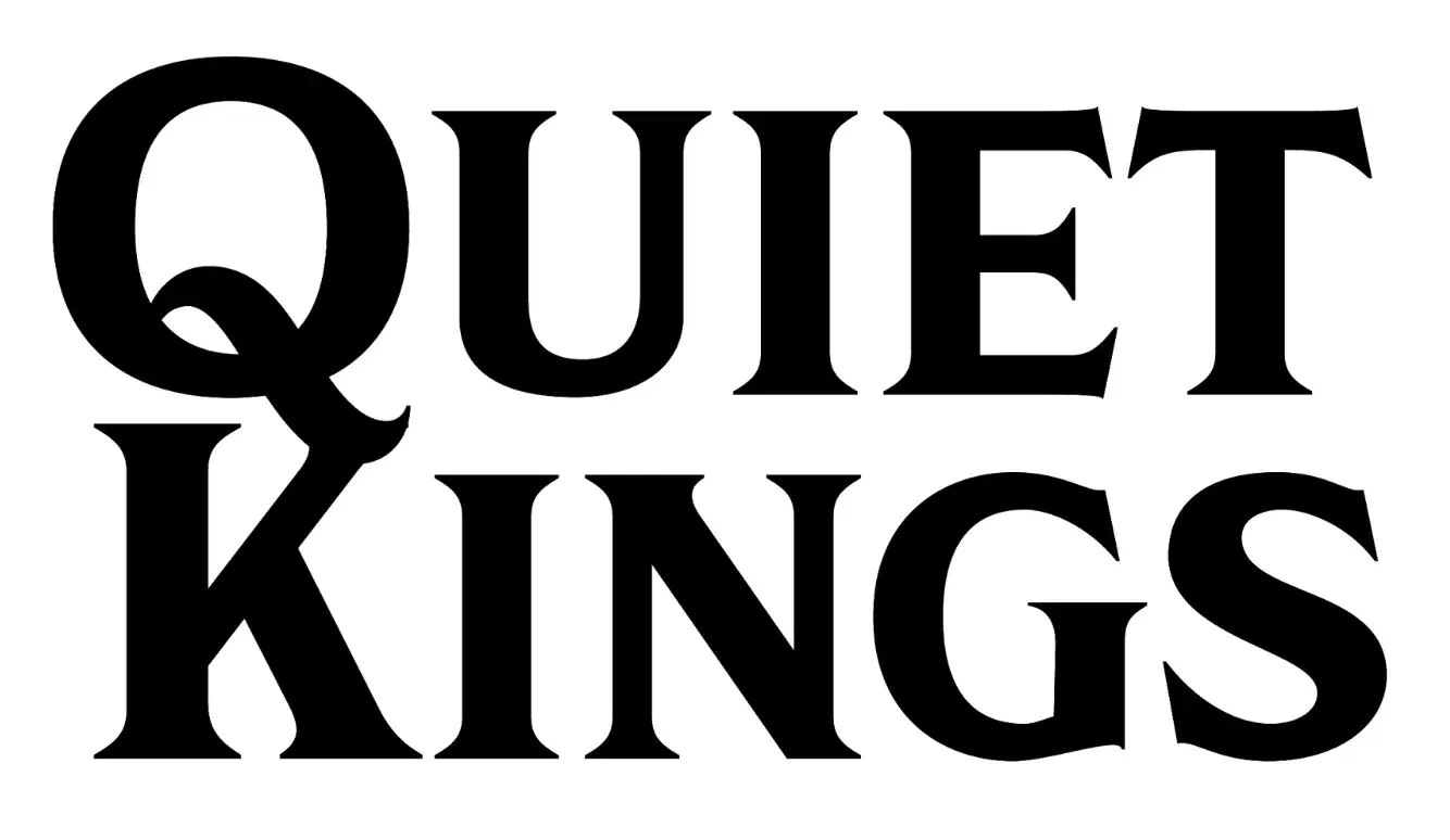Quiet Kings
